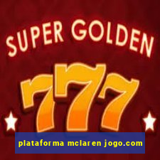 plataforma mclaren jogo.com